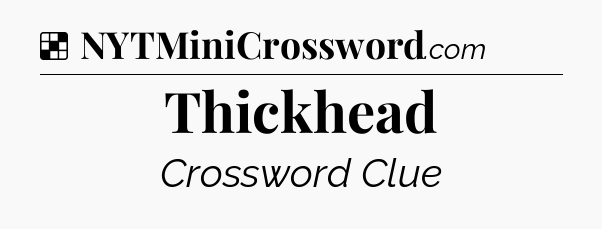 Solution: Thickhead - NYT Crossword