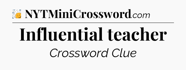 Influential teacher - 7 Little Words