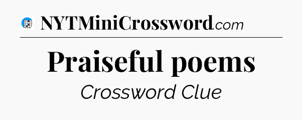 Praiseful poems Crossword Clue