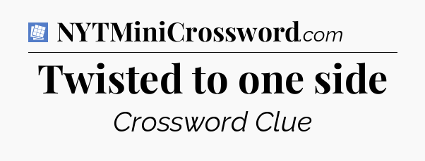 Twisted to one side Puzzle Page Crossword Clue