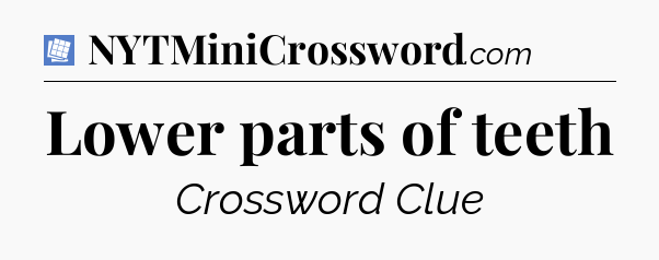 Lower parts of teeth Puzzle Page Crossword Clue