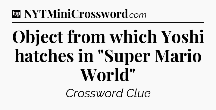 Object from which Yoshi hatches in 