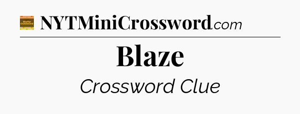 Blaze crossword clue Eugene Sheffer