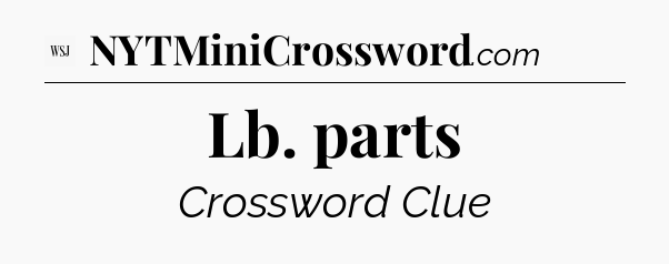Lb. parts - WSJ Crossword