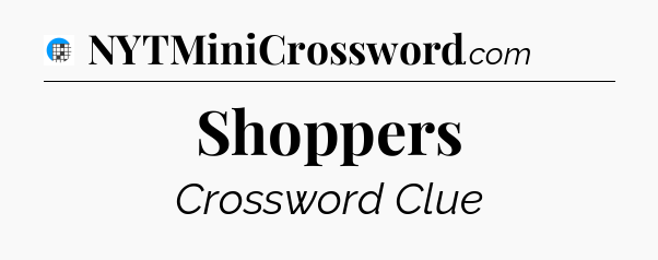 Shoppers Crossword Clue