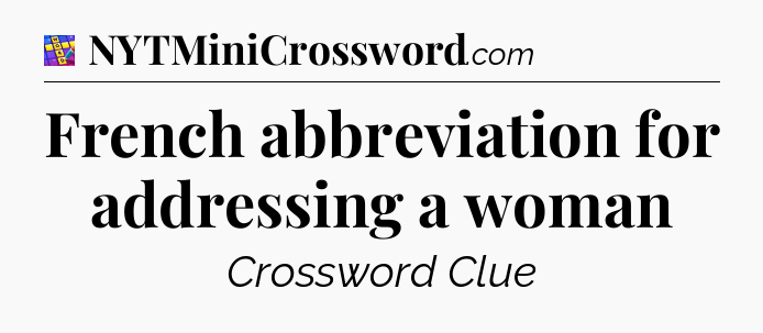 French abbreviation for addressing a woman Codycross