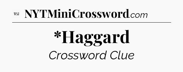 *Haggard - WSJ Crossword