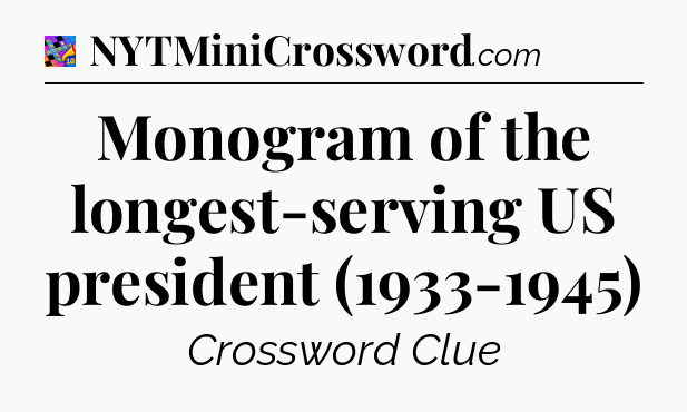 Monogram of the longest-serving US president (1933-1945) Crossword Clue