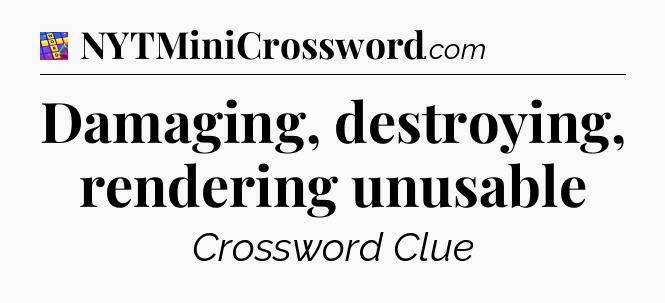 Damaging, destroying, rendering unusable Codycross