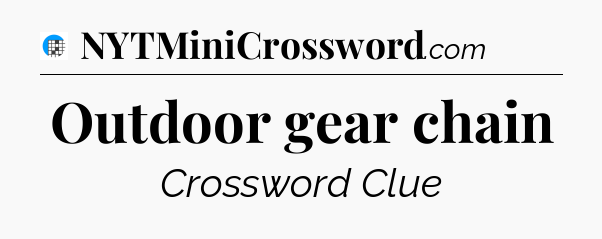 Outdoor gear chain Crossword Clue