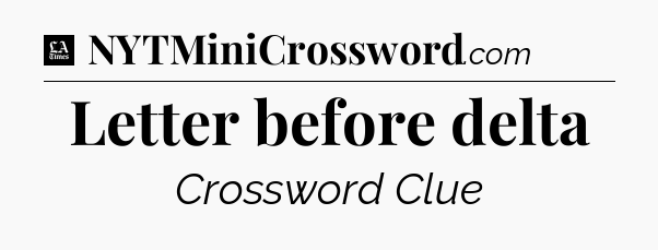 Letter before delta - LA Times Crossword