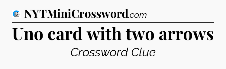Uno card with two arrows Crossword Clue