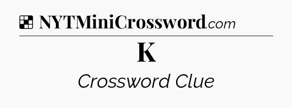 Solution: K - NYT Crossword