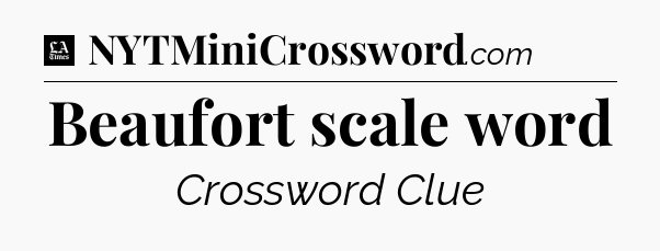 Beaufort scale word - LA Times Crossword