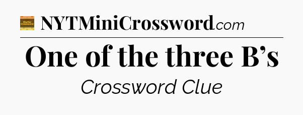 One of the three B’s - Eugene Sheffer Crossword
