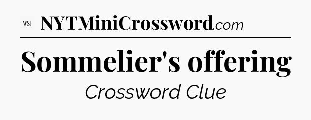 Sommelier's offering - WSJ Crossword