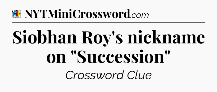 Siobhan Roy's nickname on 