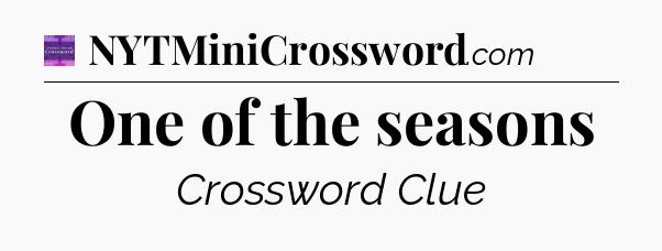 One of the seasons - Thomas Joseph Crossword