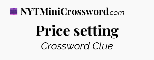 Price setting - Thomas Joseph Crossword