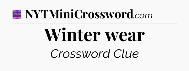 Winter wear - Thomas Joseph Crossword