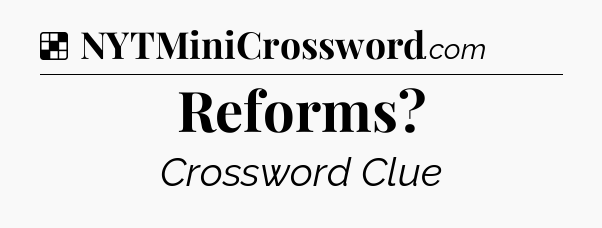 Solution: Reforms - NYT Crossword