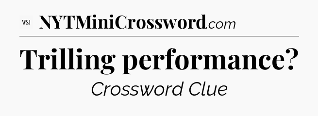 Trilling performance - WSJ Crossword