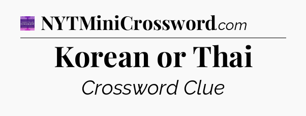 Korean or Thai - Thomas Joseph Crossword