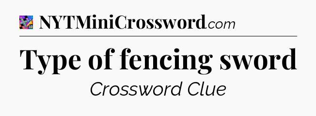 Type of fencing sword Crossword Clue