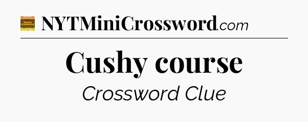 Cushy course - Eugene Sheffer Crossword