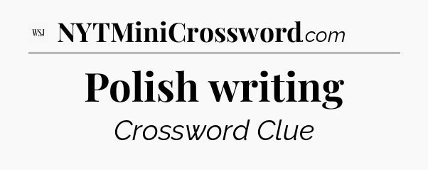 Polish writing - WSJ Crossword