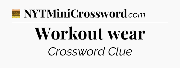 Workout wear - Eugene Sheffer Crossword