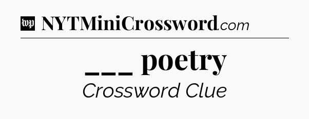 ___ poetry Crossword Clue