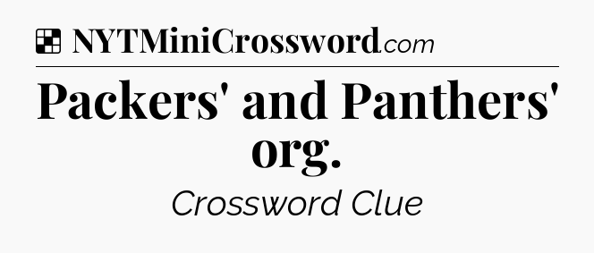 Solution: Packers' and Panthers' org - NYT Crossword