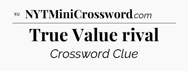 True Value rival - WSJ Crossword