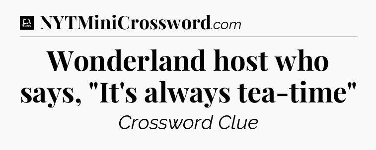 Wonderland host who says, 