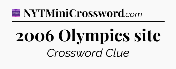 2006 Olympics site - Thomas Joseph Crossword
