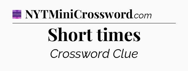 Short times - Thomas Joseph Crossword