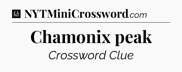 Chamonix peak - LA Times Crossword