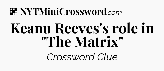 Solution: Keanu Reeves's role in 