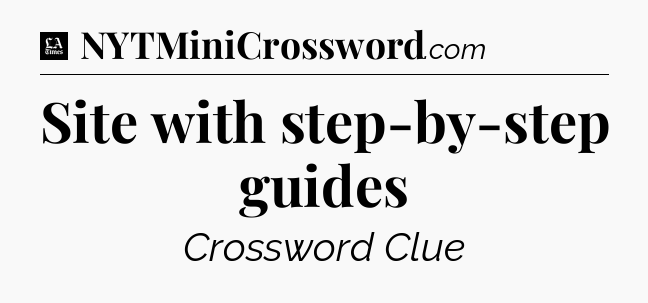 Site with step-by-step guides - LA Times Crossword