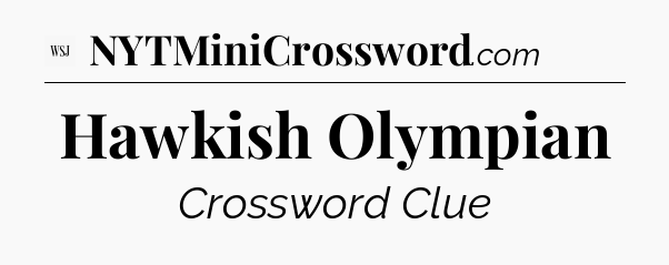 Hawkish Olympian - WSJ Crossword