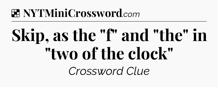 Solution: Skip, as the 