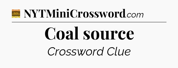 Coal source - Eugene Sheffer Crossword