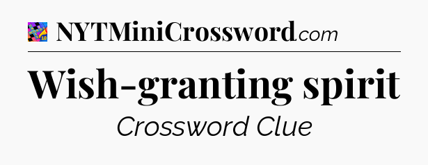 Wish-granting spirit Crossword Clue