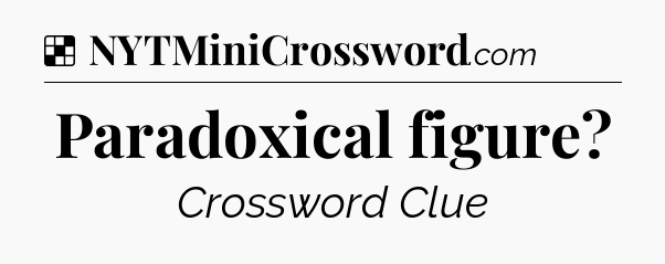 Solution: Paradoxical figure - NYT Crossword