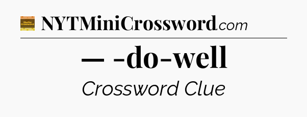 — -do-well - Eugene Sheffer Crossword