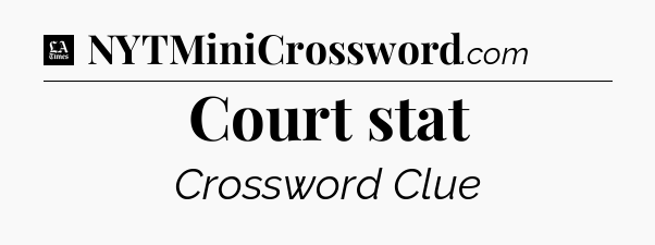 Court stat - LA Times Crossword