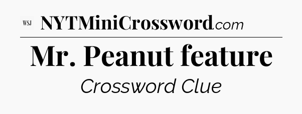 Mr. Peanut feature - WSJ Crossword