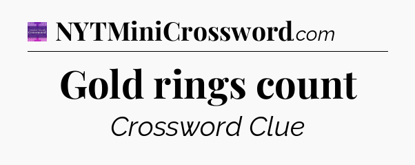 Gold rings count - Thomas Joseph Crossword