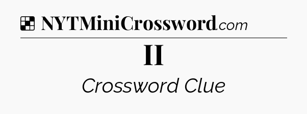 Solution: II - NYT Crossword